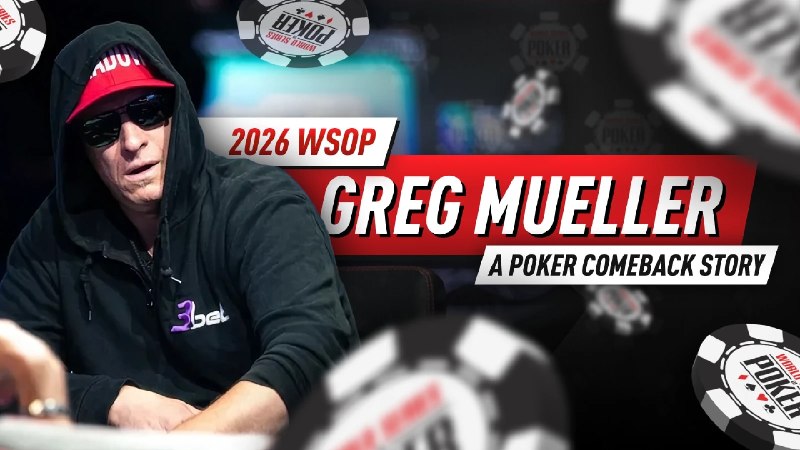 📰 第 127 更 · 系列追踪加拿大传奇选手 Greg Mueller 的扑克人生加拿大传奇扑克选手 Greg Mueller 即将在 2026 年 WSOP 主赛事决赛桌上亮相