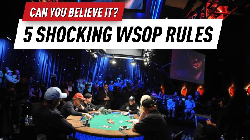 WSOP 的 5 个奇怪规则随着世界的变化，扑克也在不断演变
